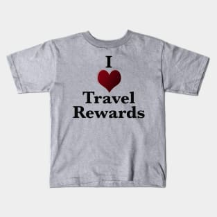 I love travel rewards a pillar of FI Kids T-Shirt